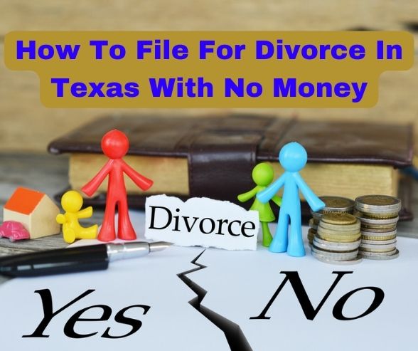 How To File For Divorce In Texas With No Money